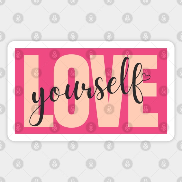 Love Yourself Magnet by BTTD-Mental-Health